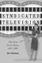 Syndicated Television: The First Forty Years 1947-1987