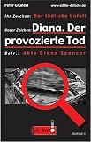 Produkt-Bild: Diana: Der provozierte Tod: Akte Diana Spencer