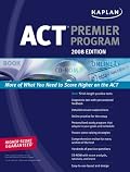 Kaplan ACT 2008 Premier Program (w/ CD-ROM) (Kaplan Act (Book & CD-Rom))