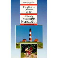 Die sch�nsten Radtouren an der Schleswig-Holsteinischen Nordseek�ste. Nordfriesland mit Inseln