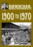 Birmingham : 1900 to 1970