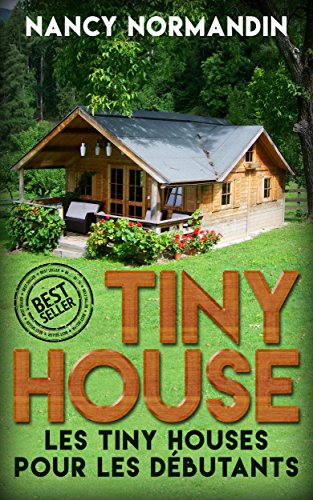 Download Tiny House: Tiny Houses Pour Débutants (Tiny House, Tiny Houses, Petites Maisons, Petites Maison, Économiser) Download Tiny House: Tiny Houses Pour Débutants (Tiny House, Tiny Houses, Petites Maisons, Petites Maison, Économiser)