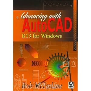 Advancing with AutoCAD R13 for Windows