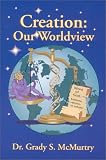 Creation : Our World View