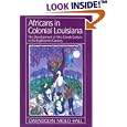  Africans in Colonial Louisiana: The Development of Afro-Creole Culture in the Eighteenth Century  by Gwendolyn Midlo Hall