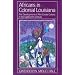 Africans in Colonial Louisiana: The Development of Afro-Creole Culture in the Eighteenth Century