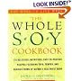 The Whole Soy Cookbook, 175 delicious, nutritious, easy-to-prepare Recipes featuring tofu, tempeh, and various forms of nature's healthiest Bean