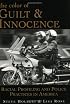The Color of Guilt & Innocence: Racial Profiling and Police Practices in America