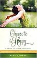 Choose To Be Happy (A Guide to Total Happiness) (Paperback)