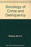 The sociology of crime and delinquency