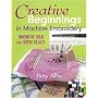 Creative Beginnings in Machine Embroidery: Innovative Ideas for Expert Results
