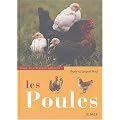 Les Poules : Guide de l'�leveur amateur
