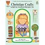 Christian Crafts - Simple Paper Projects (Christian Craft Series)