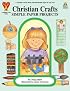Christian Crafts - Simple Paper Projects (Christian Craft Series)
