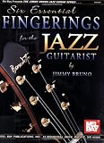 Mel Bay Six Essential Fingerings for the Jazz Guitarist (The Jimmy Bruno Jazz Guitar Series)
