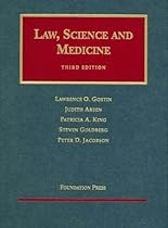Law, Science and Medicine, Third Edition (University Casebook Series) Law, Science and Medicine, Third Edition (University Casebook Series)