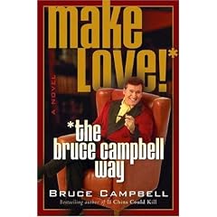 Make Love! the Bruce Campbell Way