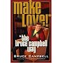 Make Love! the Bruce Campbell Way