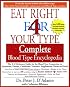 Eat Right for Your Type Complete Blood Type Encyclopedia