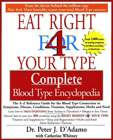 Eat Right for Your Type Complete Blood Type Encyclopedia