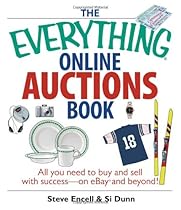 The Everything Online Auctions Book: All You Need to Buy and Sell with Success--on eBay and Beyond