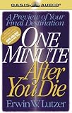One Minute After You Die: A Preview of Your Final Destination (Christian Perspective)