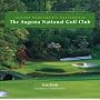 The Augusta National Golf Club: Alister MacKenzie's Masterpiece