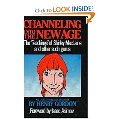 Channeling into the New Age: The "Teachings" of Shirley Maclaine and Other Such Gurus