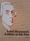 Lord Shannon's letters to his son : a calendar of the letters written by the 2nd Earl of Shannon to his son, Viscount Boyle, 1790-1802