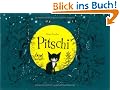 Pitschi: Das K�tzchen, das immer etwas anderes wollte. Eine traurige Geschichte, die aber gut aufh�rt