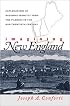 Imagining New England: Explorations of Regional Identity from the Pilgrims to the Mid-Twentieth Century