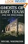 Ghosts of East Texas and the Pineywoods