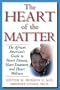 The Heart of the Matter: The African American's Guide to Heart Disease, Heart Treatment, and Heart Wellness