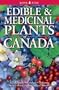 Edible & Medicinal Plants of Canada
