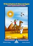 100 Sprechsituationen f&uuml;r Reisen nach &Auml;gypten 1: &Auml;gyptisch-Arabisch / Deutsch/ Phonetisch