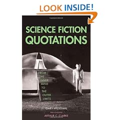 Science Fiction Quotations: From the Inner Mind to the Outer Limits