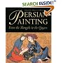 Persian Painting: From the Mongols to the Qajars (Pembroke Persian Papers)