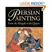 Persian Painting: From the Mongols to the Qajars (Pembroke Persian Papers)