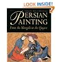 Persian Painting: From the Mongols to the Qajars (Pembroke Persian Papers)