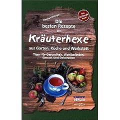 Die besten Rezepte der Kr�uterhexe