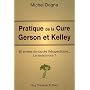 Pratique de la Cure Gerson et Kelley : 60 années de succès thérapeutiques...Le saviez-vous ?