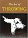The Art of Throwing: Principles & Techniques by Marc Tedeschi ISBN 0834804905