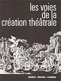 Revue CNRS Editions  / Les Voies de la création théâtrale