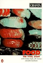 Granta 52: Food : The Vital Stuff
