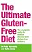 Books : The Ultimate Gluten-free Diet: The Complete Guide to Coeliac Disease and Gluten-free Cookery