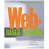 Web-Based Training: Using Technology to Design Adult Learning Experiences with Disk