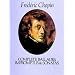 Complete Ballades, Impromptus and Sonatas