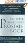 Dr. Peter Scardino's Prostate Book: The Complete Guide to Overcoming Prostate Cancer, Prostatitis and BPH