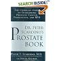 Dr. Peter Scardino's Prostate Book: The Complete Guide to Overcoming Prostate Cancer, Prostatitis and BPH