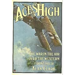 Aces High: War in the Air Over the Western Front, 1914-18
